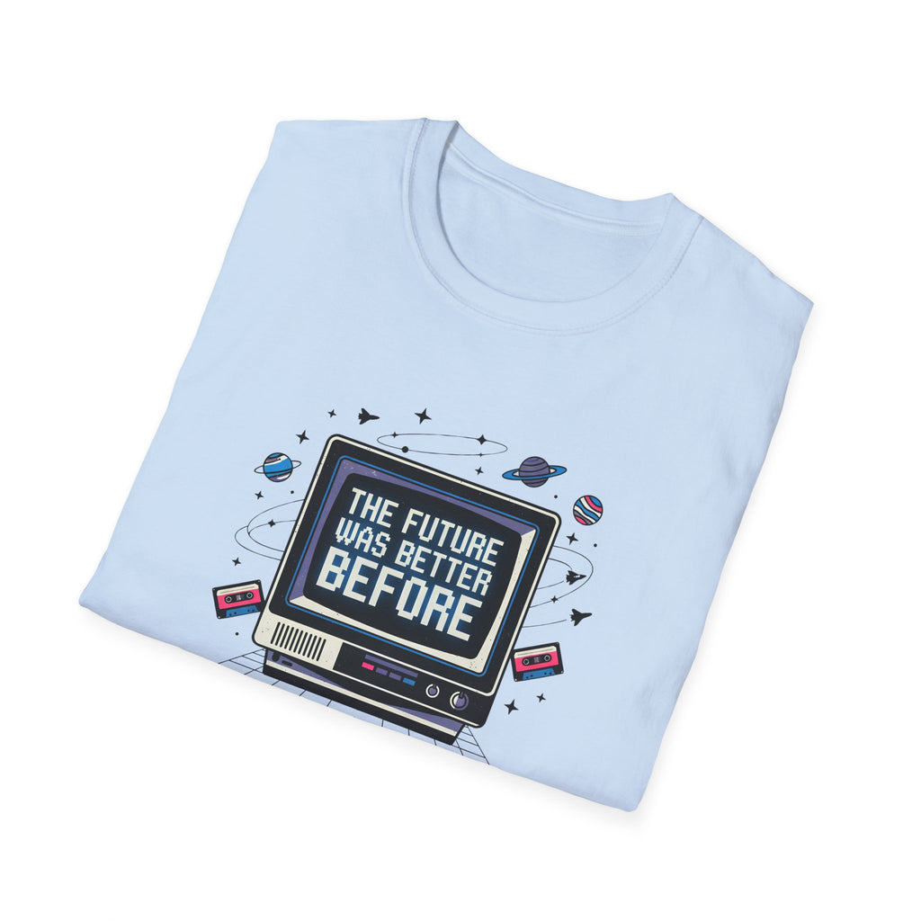 The Future Was Better Before T-Shirt