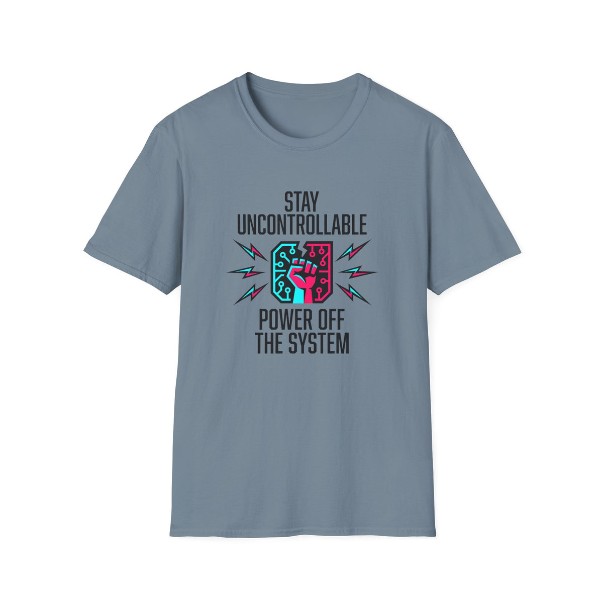 Stay Uncontrollable Power Off The System T-Shirt