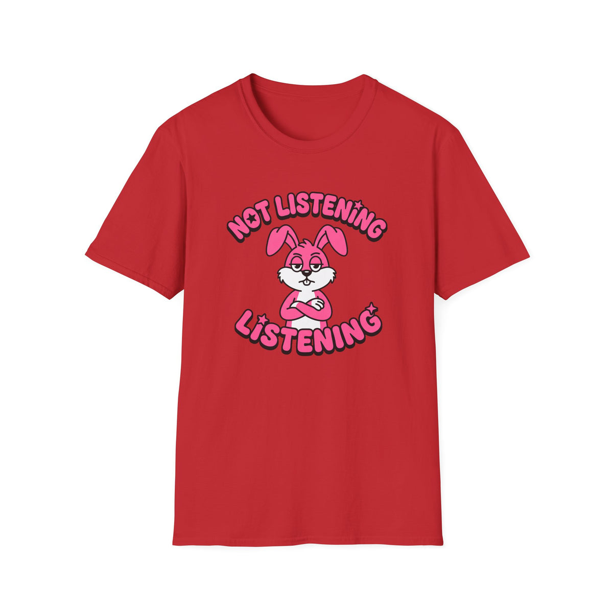 Not Listening Listening T-Shirt