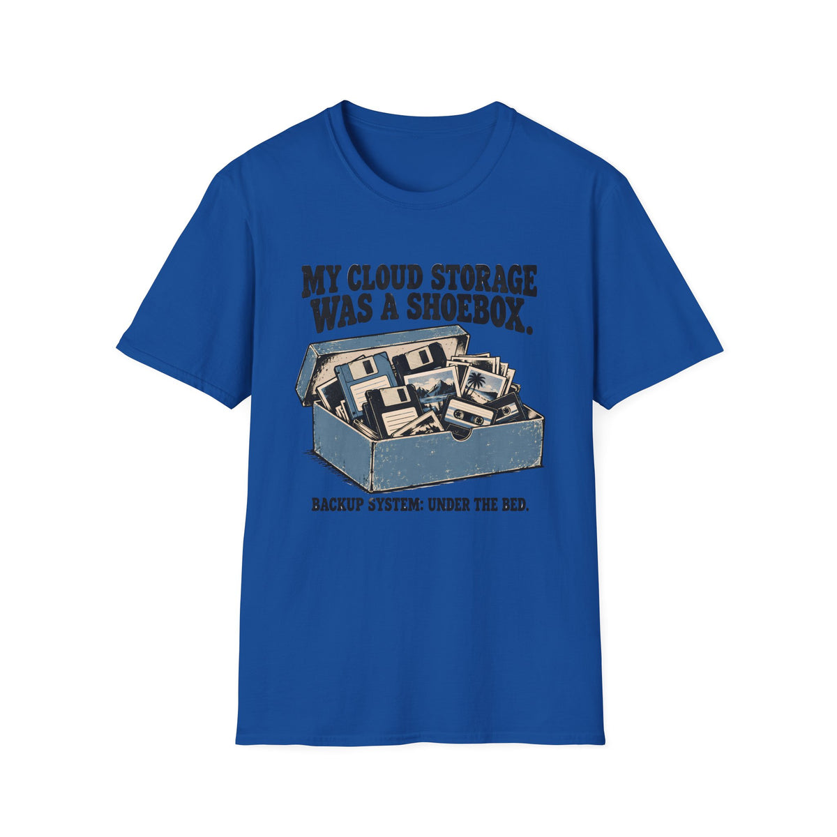 My Cloud Storage Was A Shoebox T-Shirt
