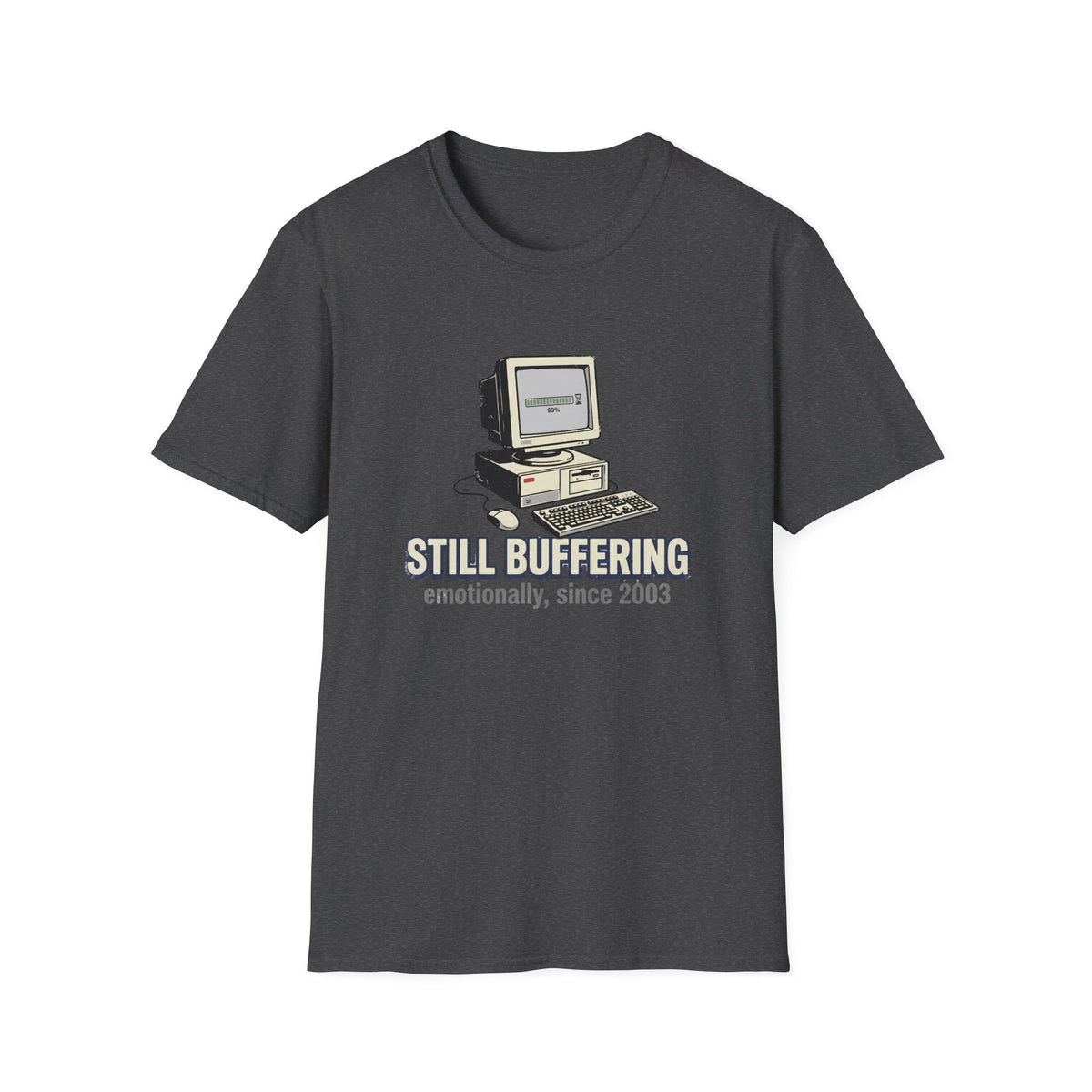 Still Buffering Emotionally Since 2003 T-Shirt