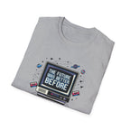 The Future Was Better Before T-Shirt