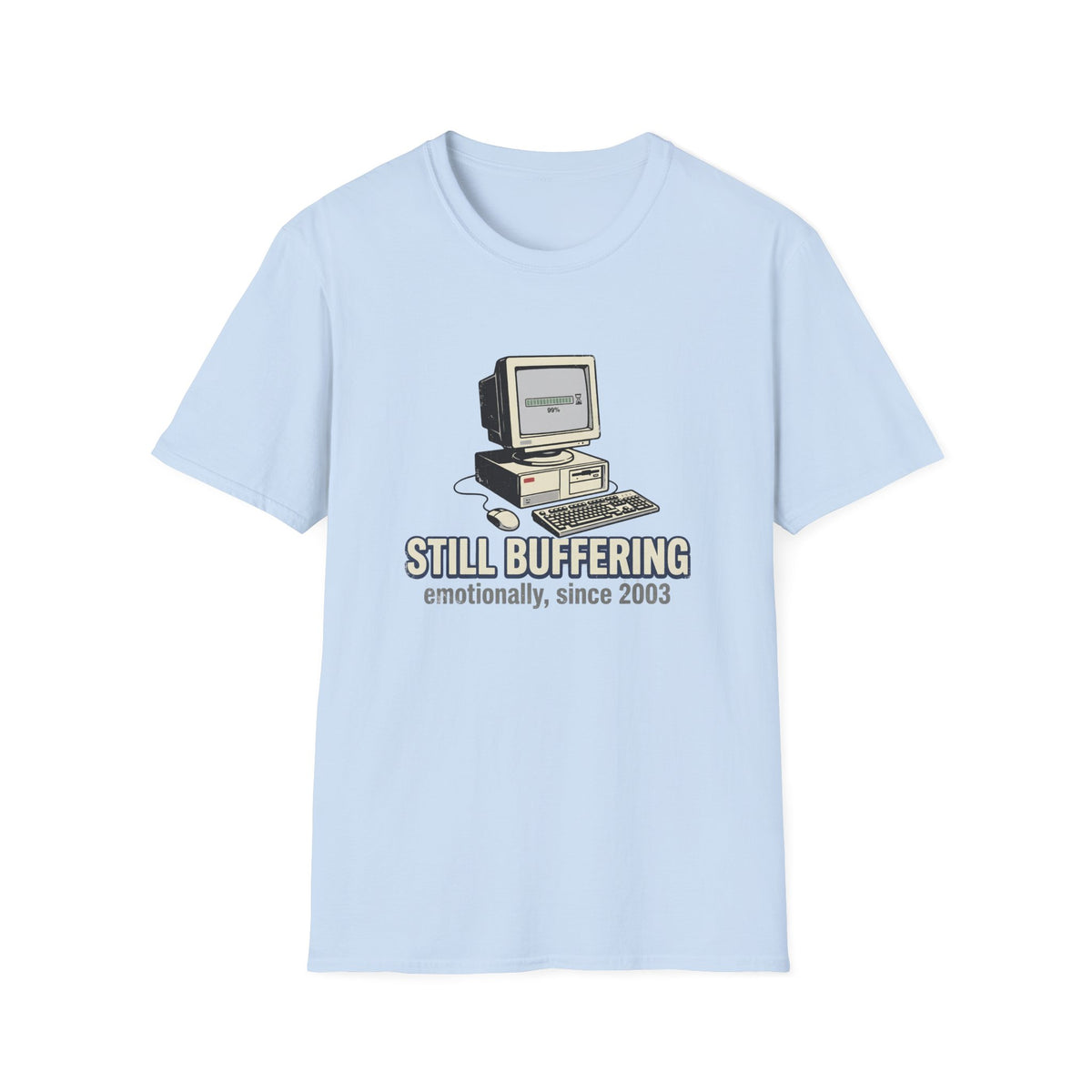 Still Buffering Emotionally Since 2003 T-Shirt