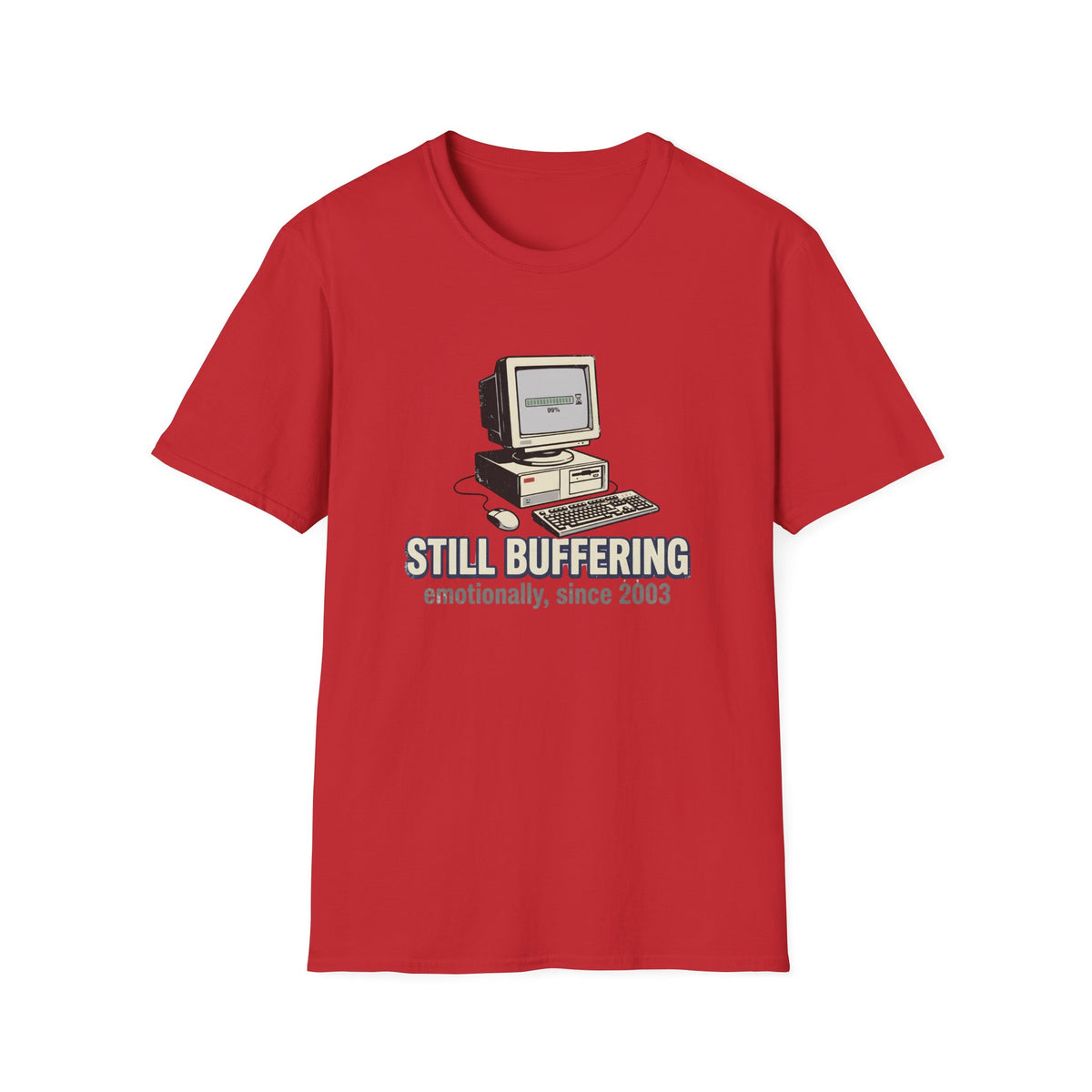 Still Buffering Emotionally Since 2003 T-Shirt
