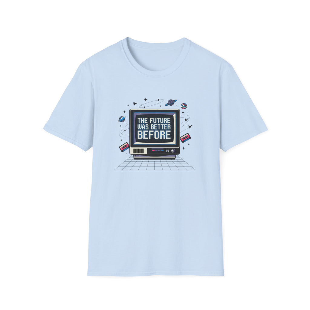 The Future Was Better Before T-Shirt