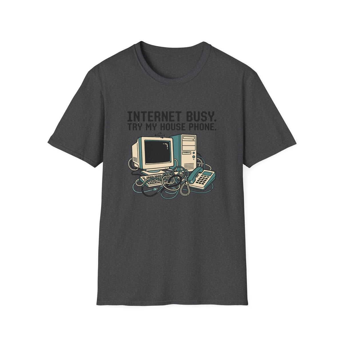 Internet Busy Try My House Phone T-Shirt