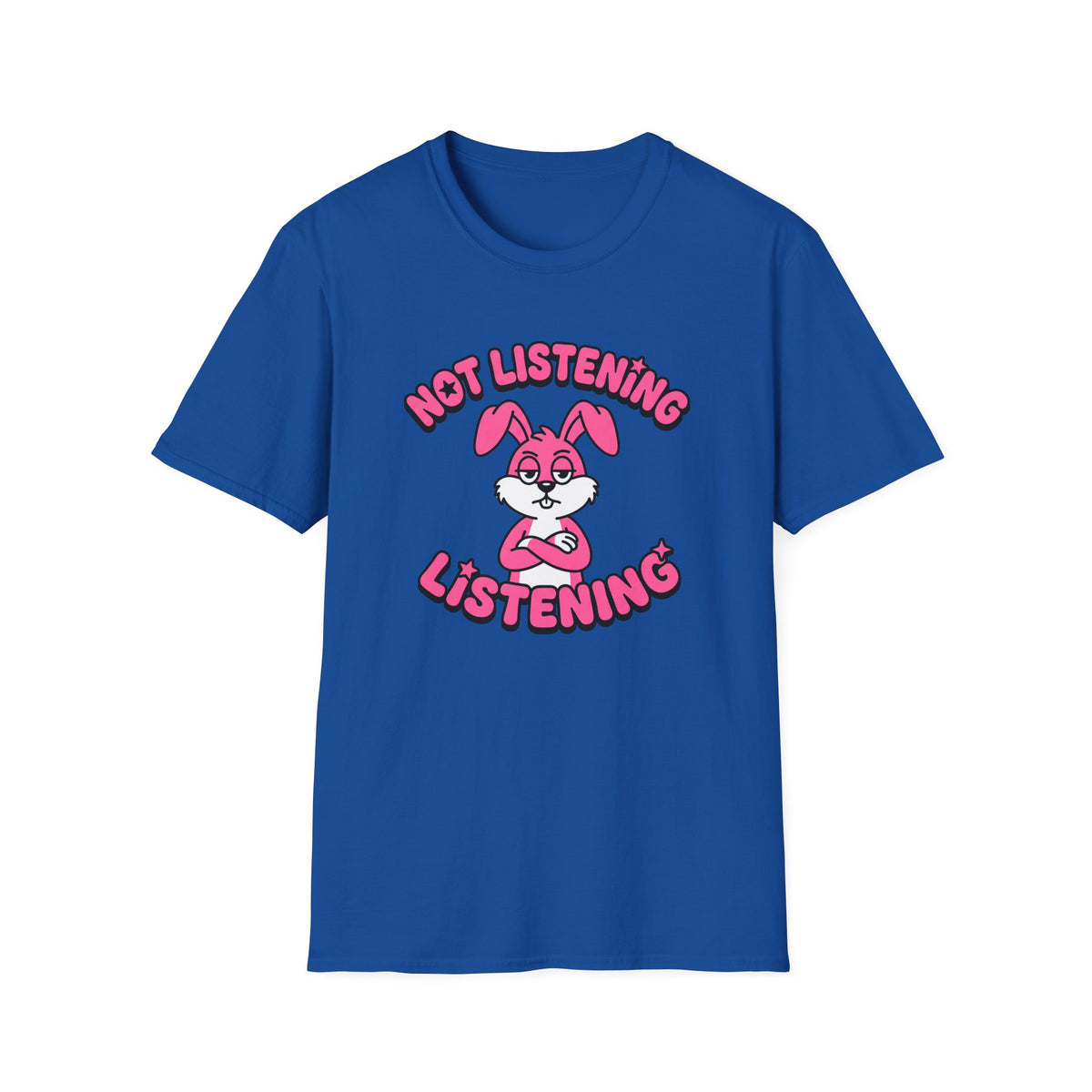 Not Listening Listening T-Shirt