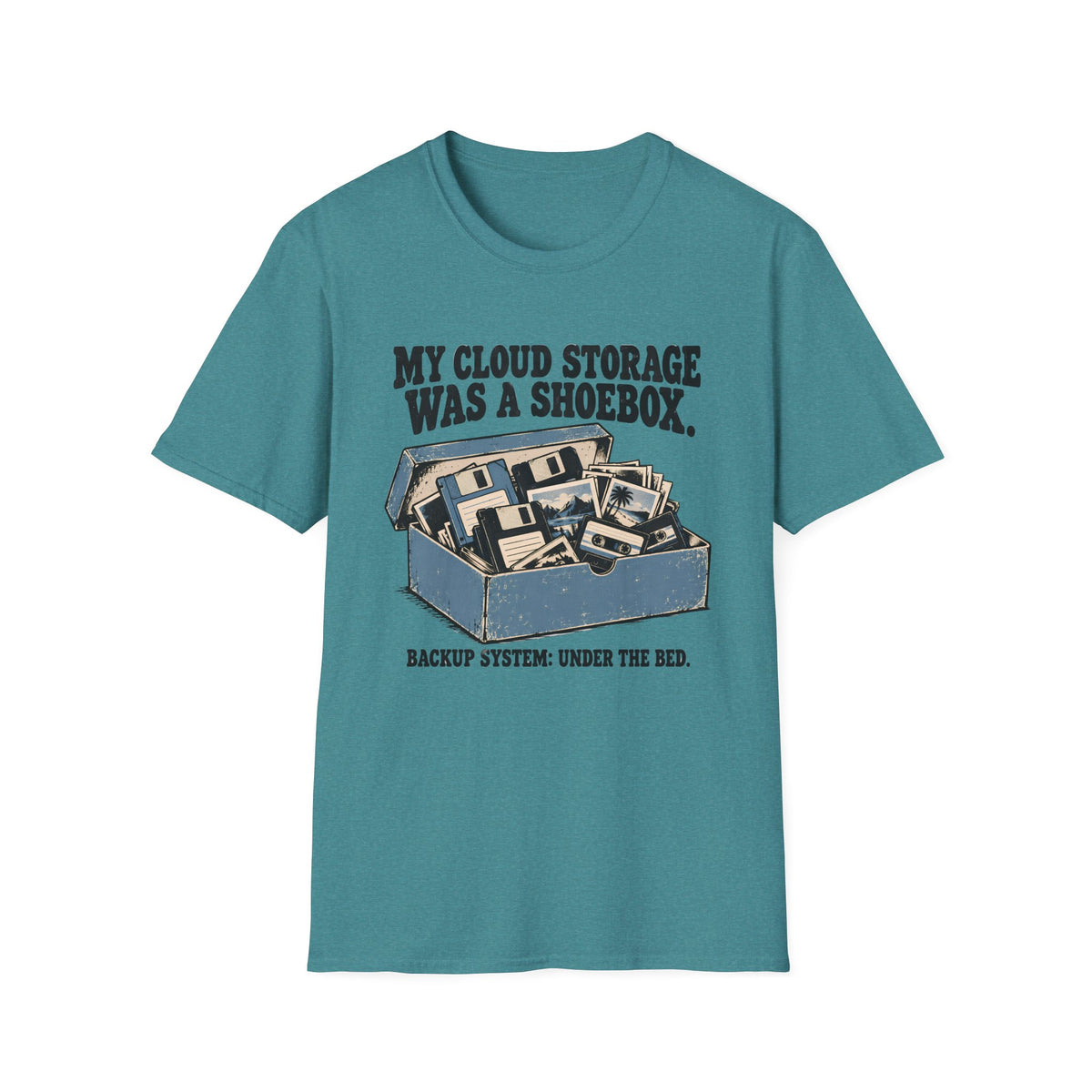 My Cloud Storage Was A Shoebox T-Shirt