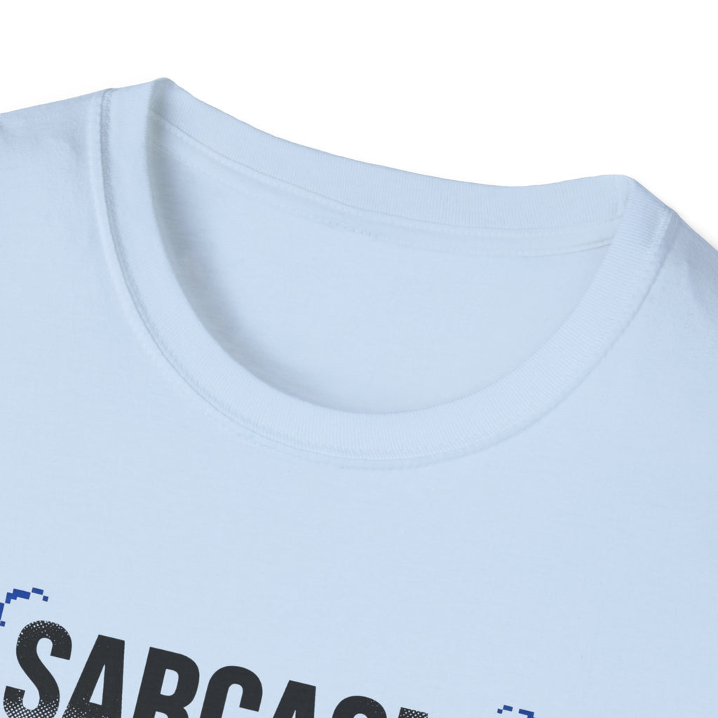 Sarcasm Just One of My Services T-Shirt