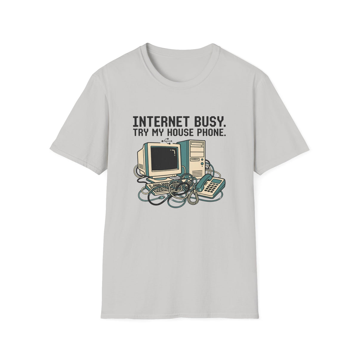 Internet Busy Try My House Phone T-Shirt