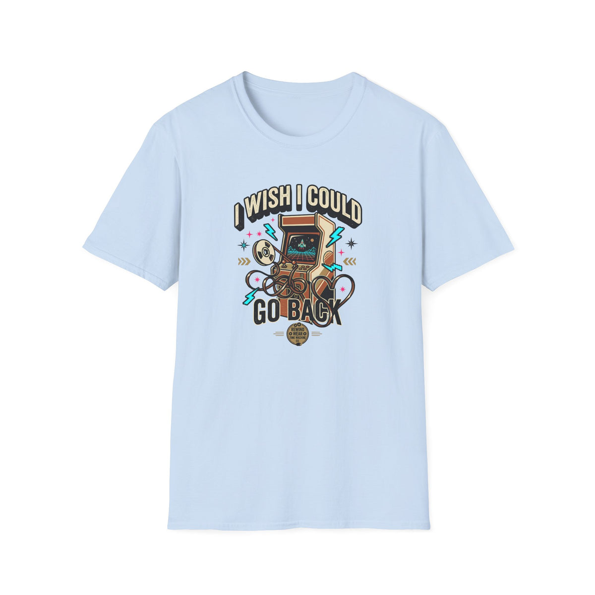 I Wish I Could Go Back T-Shirt