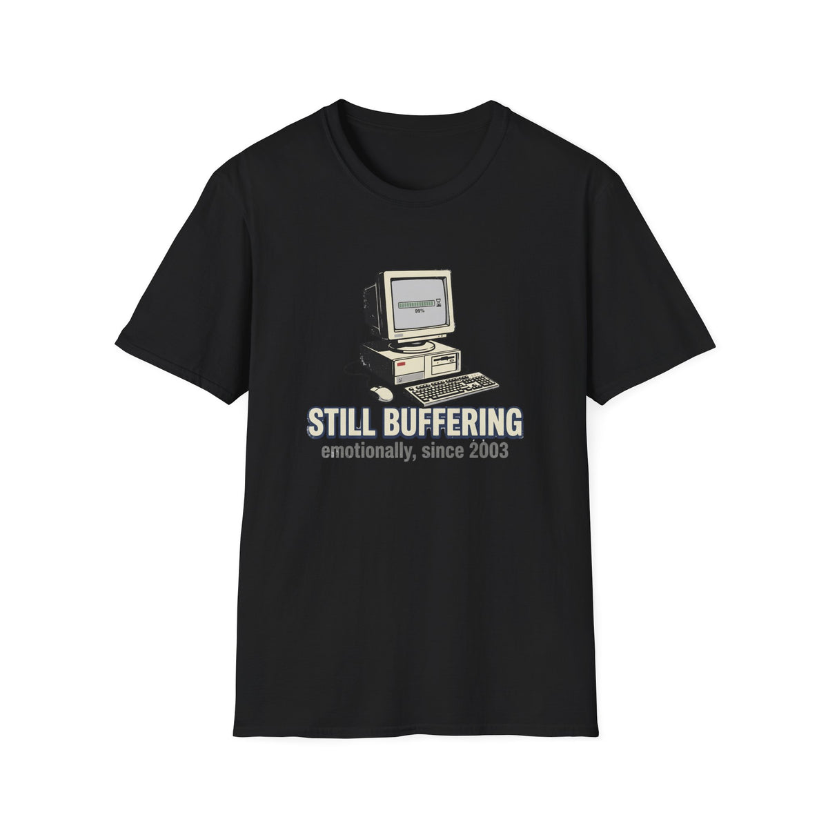 Still Buffering Emotionally Since 2003 T-Shirt