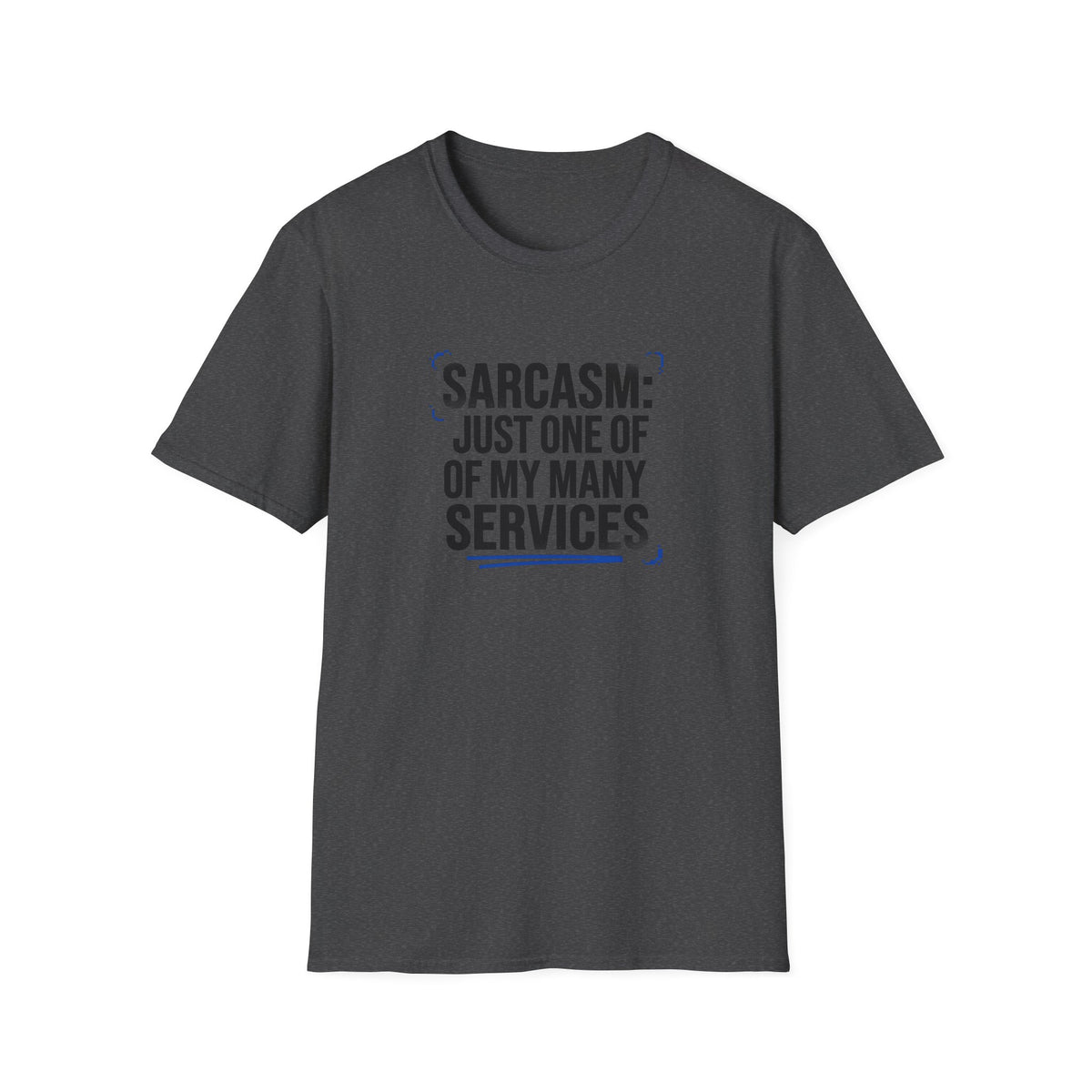 Sarcasm Just One of My Services T-Shirt