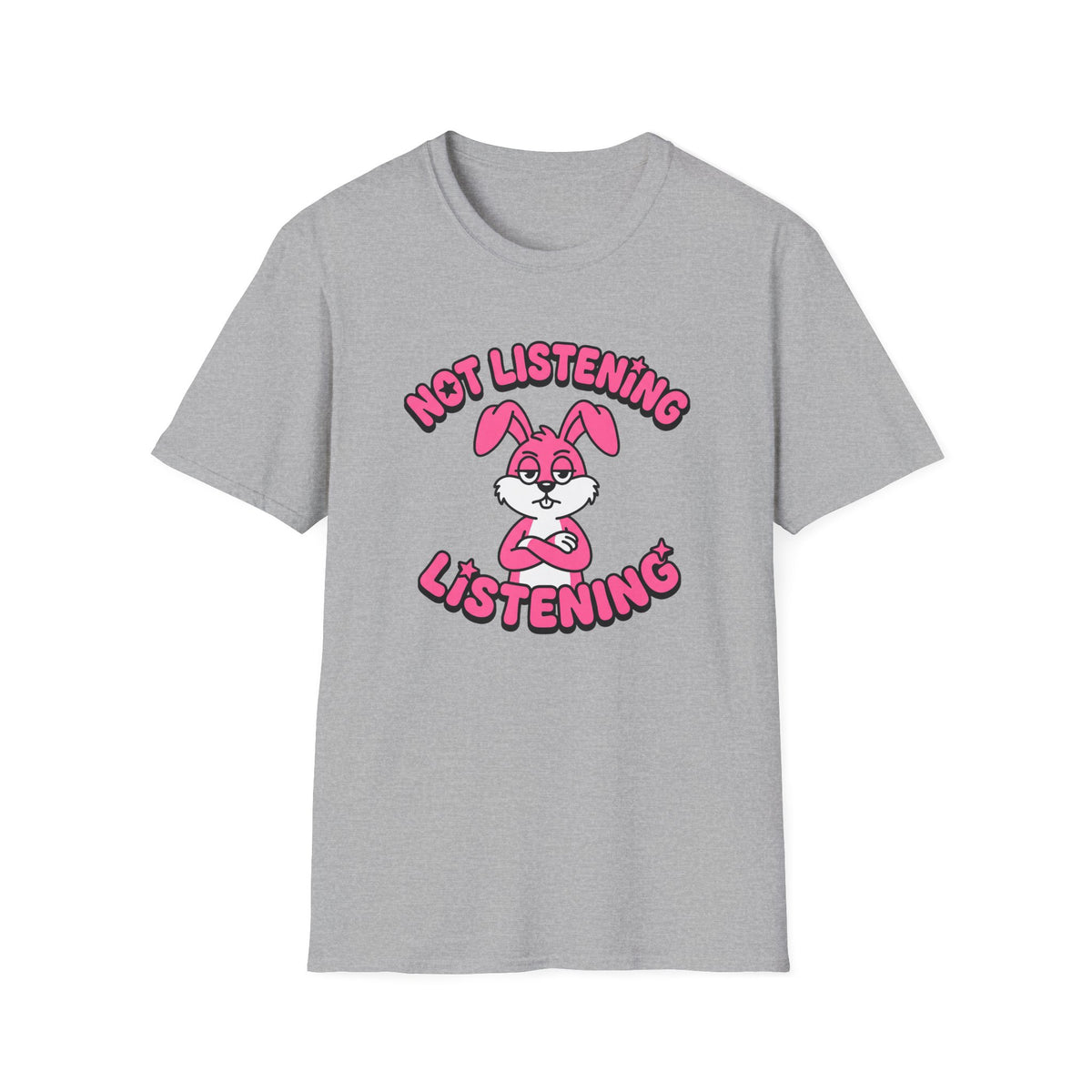 Not Listening Listening T-Shirt