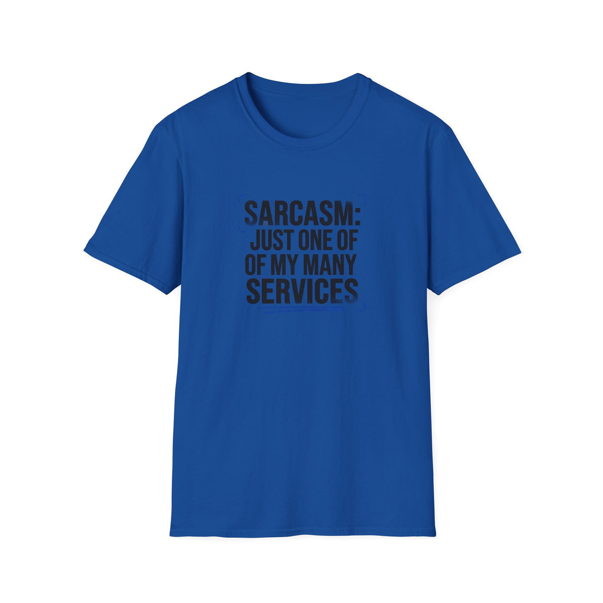 Sarcasm Just One of My Services T-Shirt