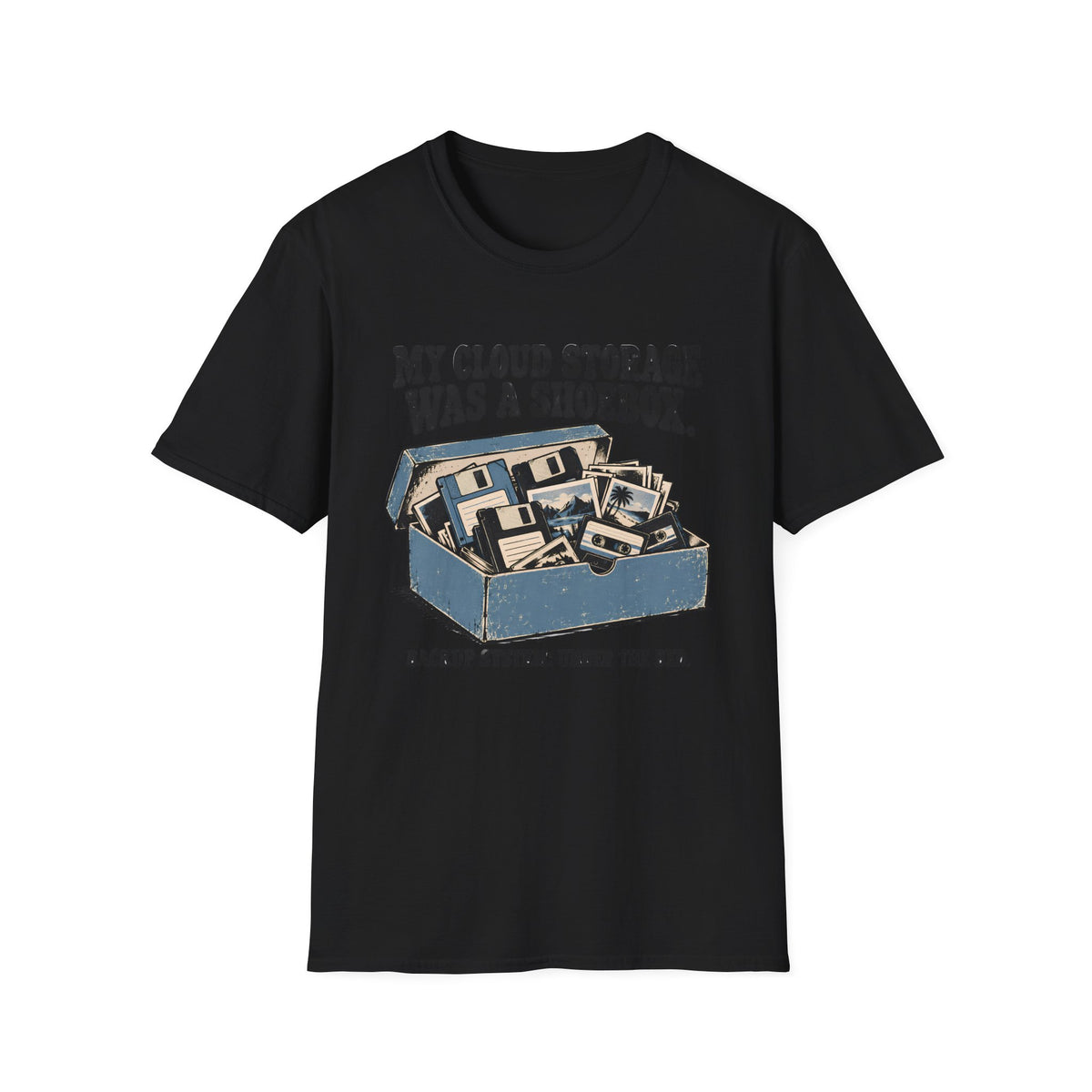 My Cloud Storage Was A Shoebox T-Shirt