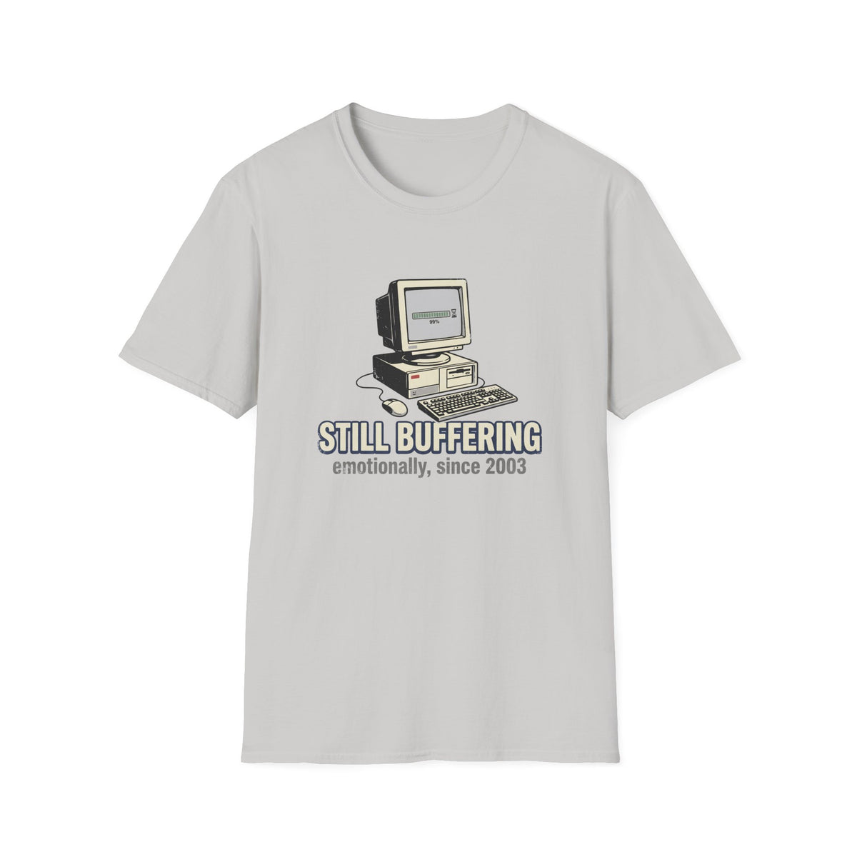 Still Buffering Emotionally Since 2003 T-Shirt
