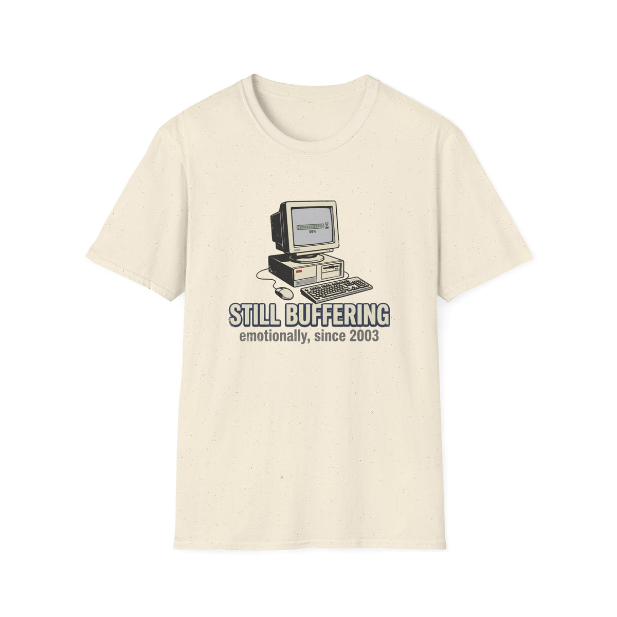 Still Buffering Emotionally Since 2003 T-Shirt