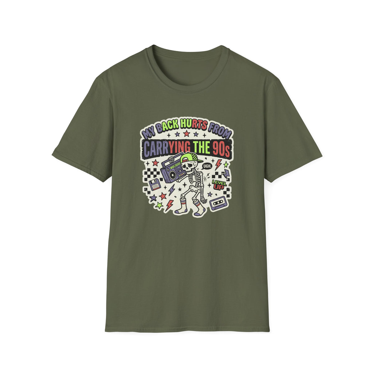 My Back Hurts From Carrying The 90s T-Shirt