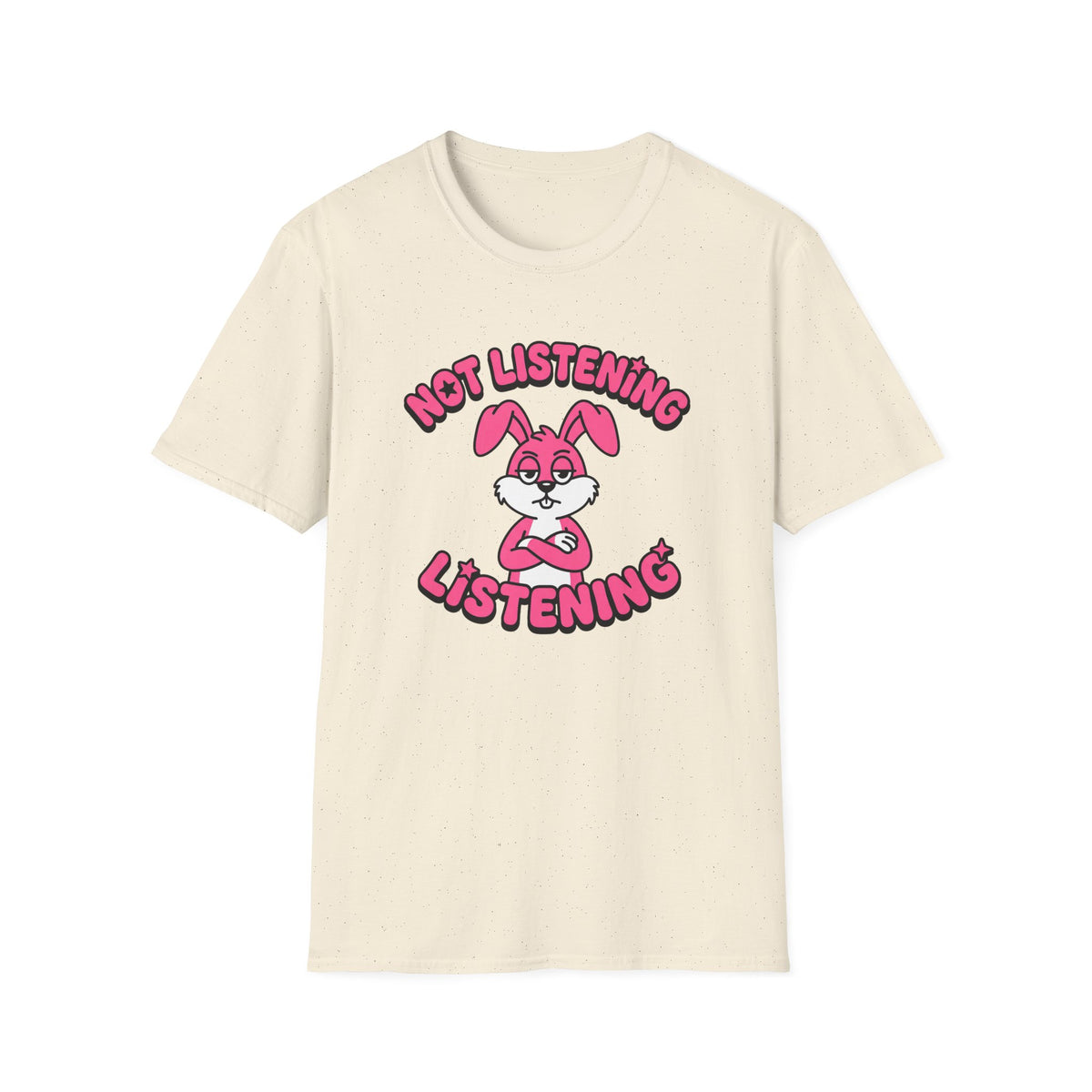 Not Listening Listening T-Shirt